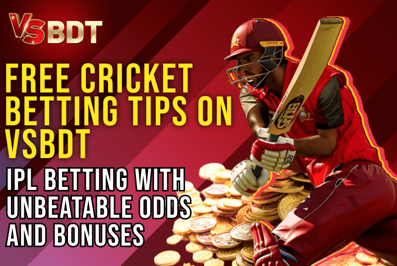 Free Cricket Betting Tips on VSBDT: IPL Betting with Unbeatable Odds and Bonuses